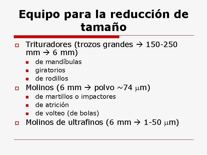 Equipo para la reducción de tamaño o Trituradores (trozos grandes 150 -250 mm 6