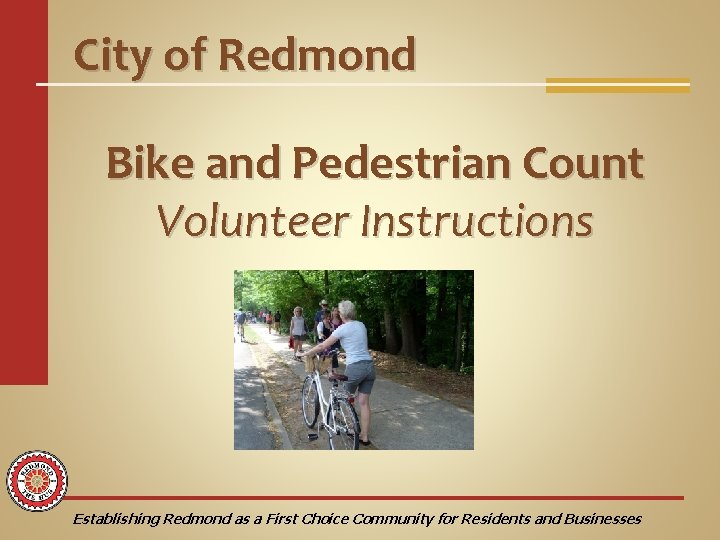 City of Redmond Bike and Pedestrian Count Volunteer Instructions Establishing Redmond as a First