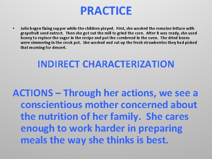 PRACTICE • Julie began fixing supper while the children played. First, she washed the