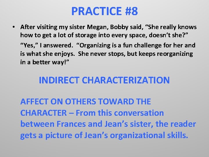 PRACTICE #8 • After visiting my sister Megan, Bobby said, “She really knows how