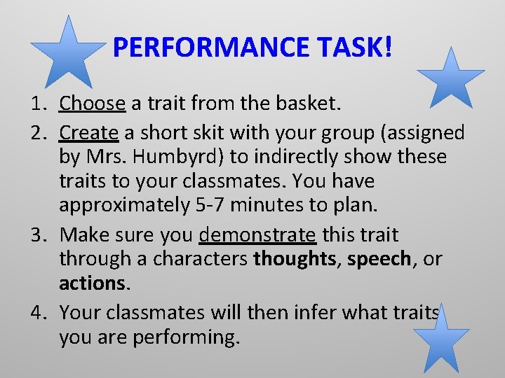 PERFORMANCE TASK! 1. Choose a trait from the basket. 2. Create a short skit