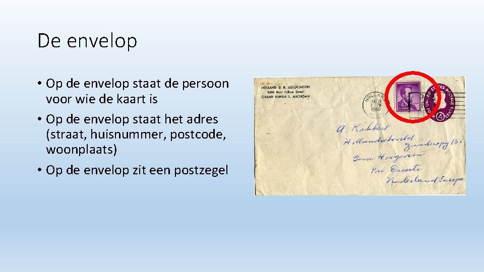 De envelop • Op de envelop staat de persoon voor wie de kaart is