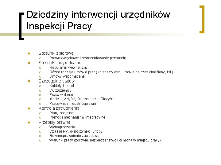 Dziedziny interwencji urzędników Inspekcji Pracy n Stosunki zbiorowe ¡ n Stosunki indywidualne ¡ ¡