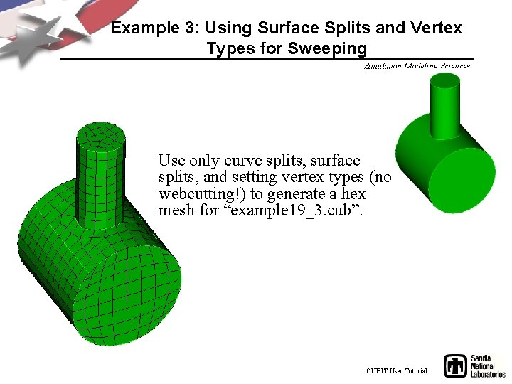 Example 3: Using Surface Splits and Vertex Types for Sweeping Simulation Modeling Sciences Use