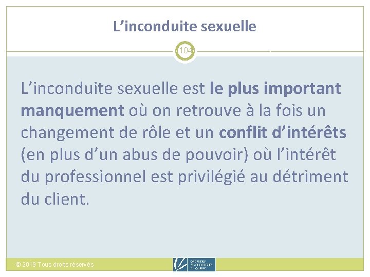 L’inconduite sexuelle 104 L’inconduite sexuelle est le plus important manquement où on retrouve à