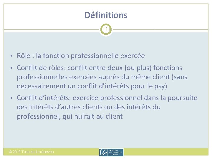 Définitions 111 • Rôle : la fonction professionnelle exercée • Conflit de rôles: conflit