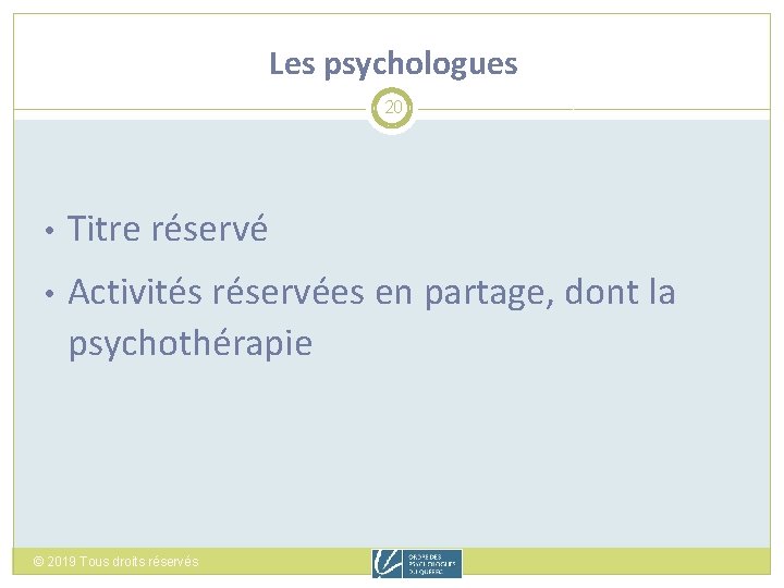 Les psychologues 20 • Titre réservé • Activités réservées en partage, dont la psychothérapie