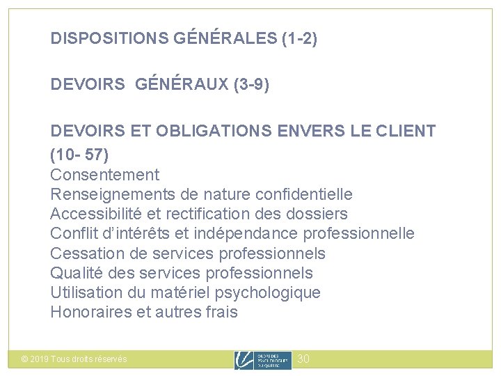 DISPOSITIONS GÉNÉRALES (1 -2) DEVOIRS GÉNÉRAUX (3 -9) DEVOIRS ET OBLIGATIONS ENVERS LE CLIENT