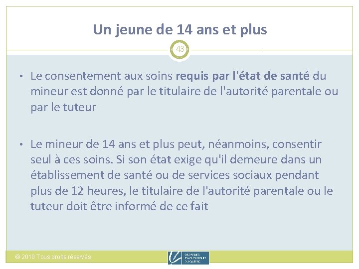 Un jeune de 14 ans et plus 43 • Le consentement aux soins requis