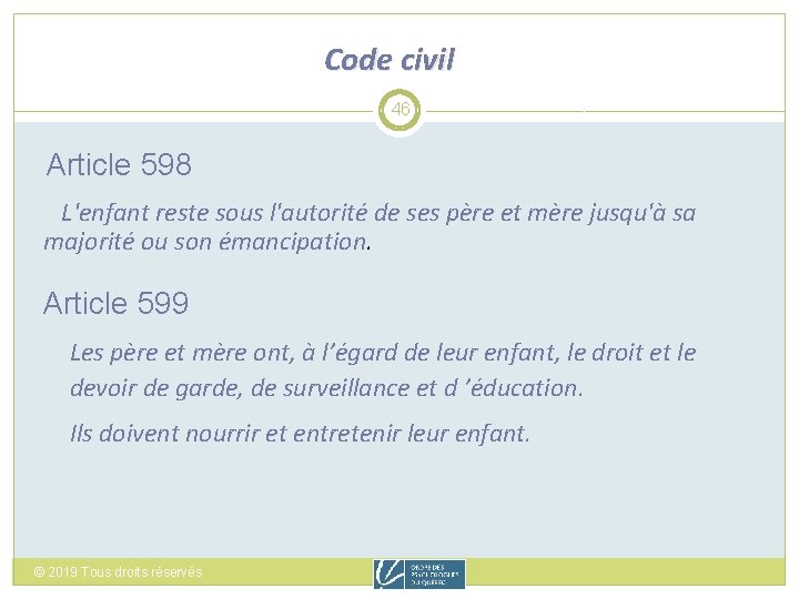 Code civil 46 Article 598 L'enfant reste sous l'autorité de ses père et mère