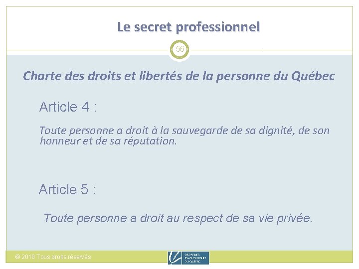 Le secret professionnel 56 Charte des droits et libertés de la personne du Québec