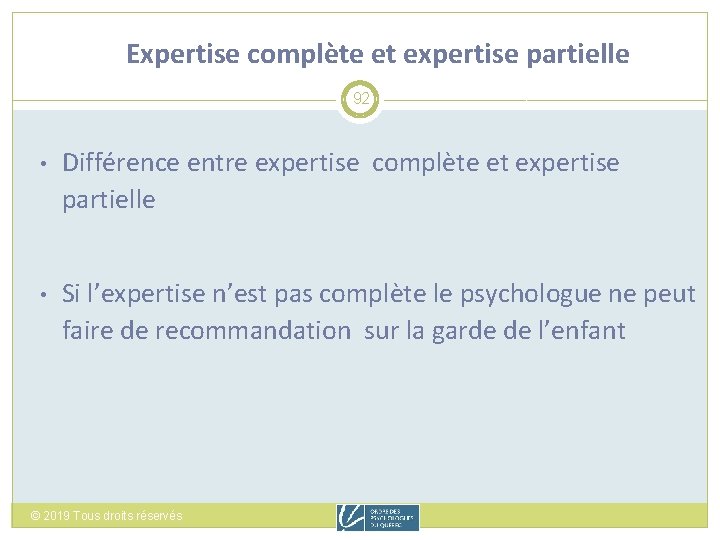 Expertise complète et expertise partielle 92 • Différence entre expertise complète et expertise partielle