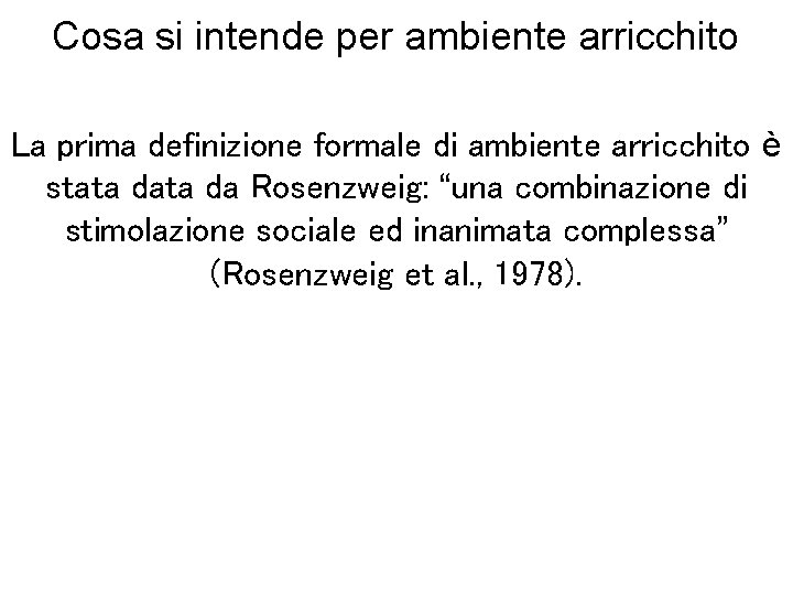 Cosa si intende per ambiente arricchito La prima definizione formale di ambiente arricchito è