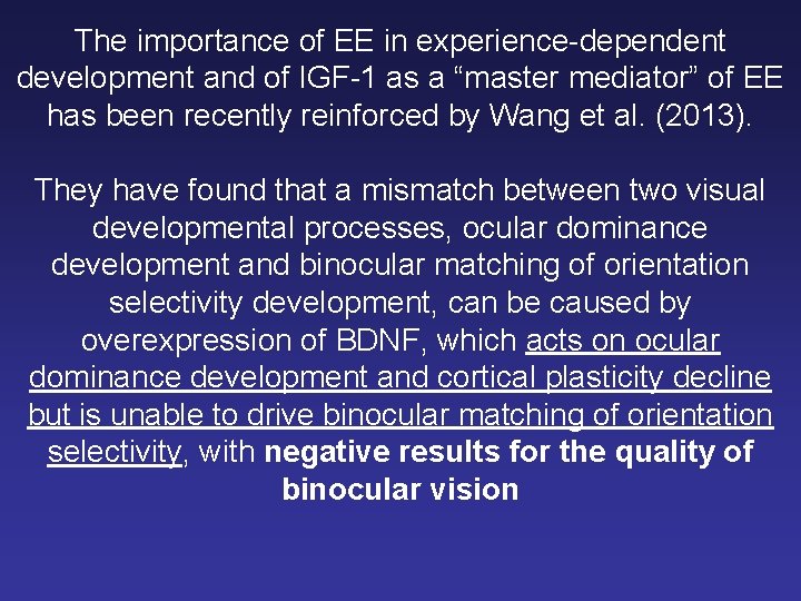 The importance of EE in experience-dependent development and of IGF-1 as a “master mediator”