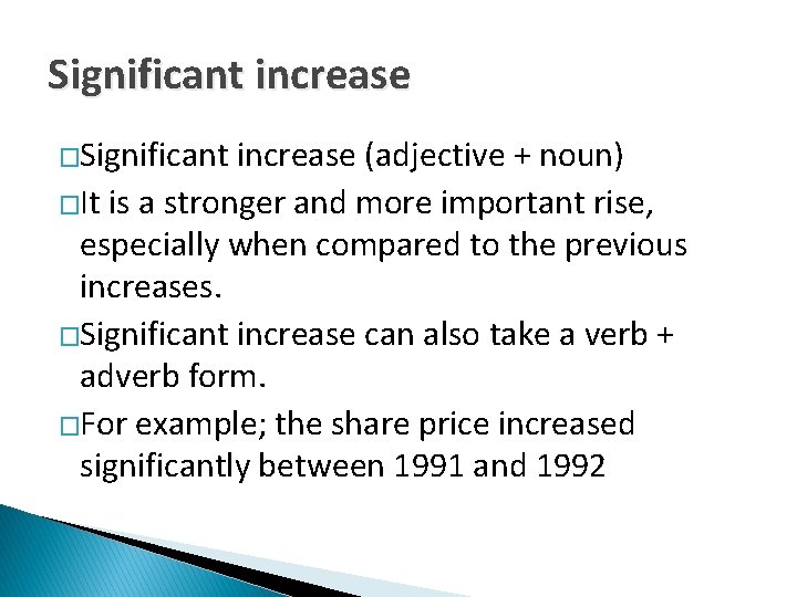 Significant increase �Significant increase (adjective + noun) �It is a stronger and more important