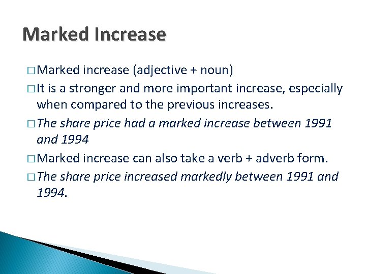 Marked Increase � Marked increase (adjective + noun) � It is a stronger and