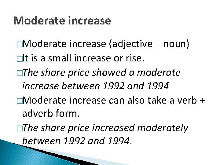 Moderate increase �Moderate increase (adjective + noun) �It is a small increase or rise.