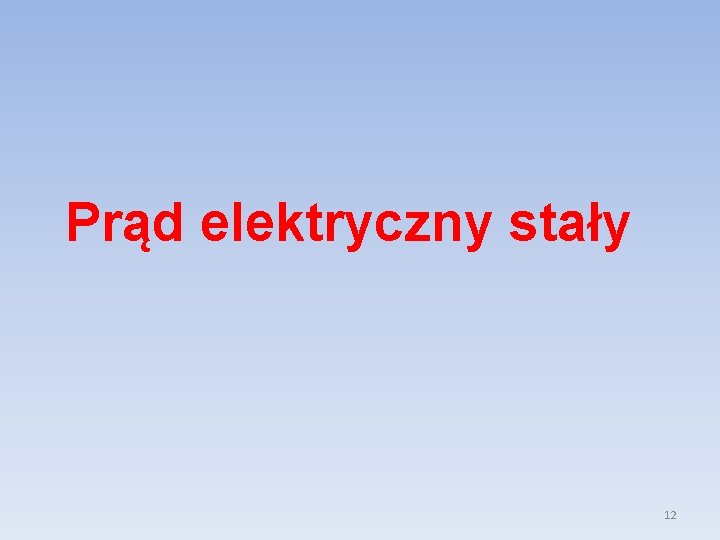 Prąd elektryczny stały 12 