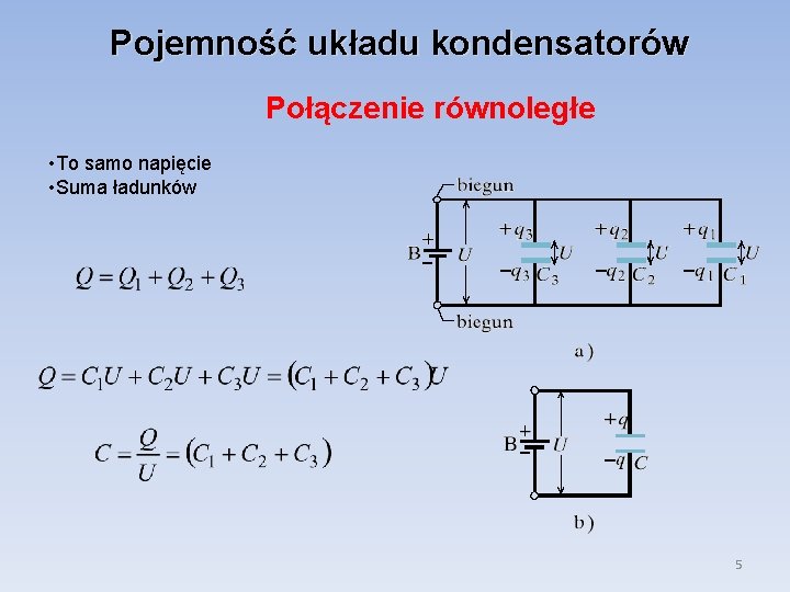 Pojemność układu kondensatorów Połączenie równoległe • To samo napięcie • Suma ładunków 5 