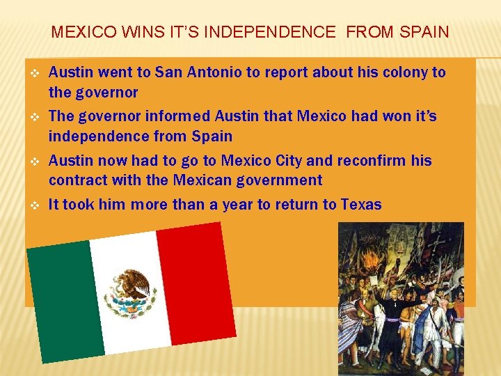 MEXICO WINS IT’S INDEPENDENCE FROM SPAIN v v Austin went to San Antonio to