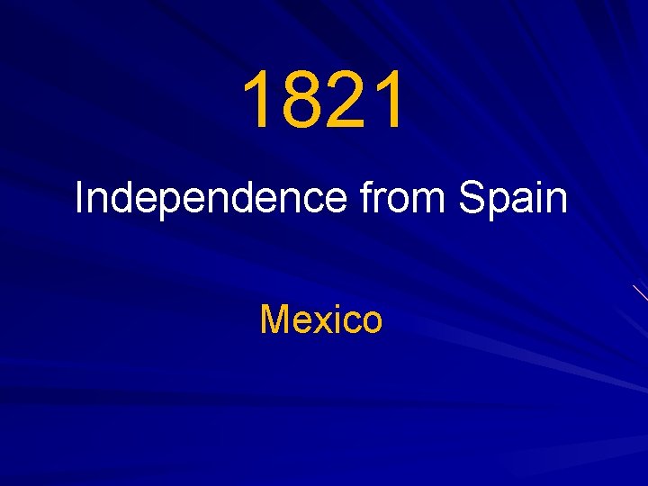 1821 Independence from Spain Mexico 