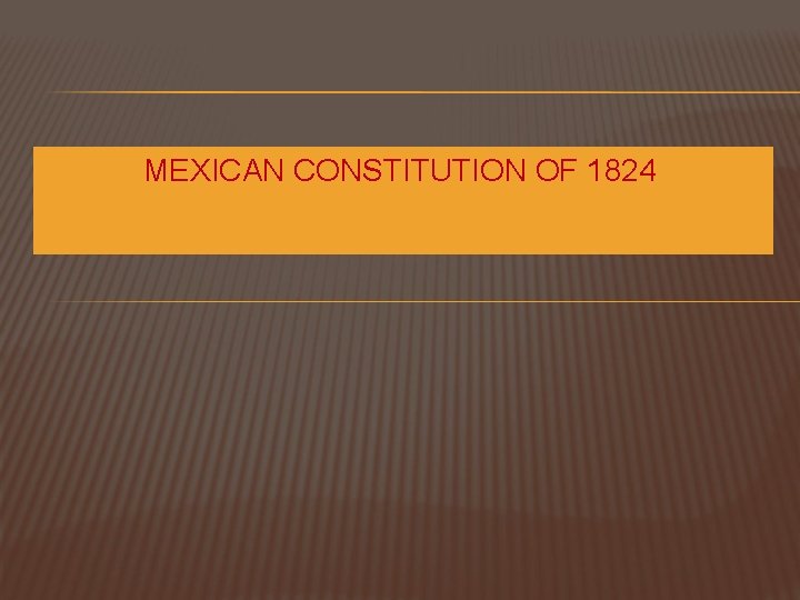 MEXICAN CONSTITUTION OF 1824 