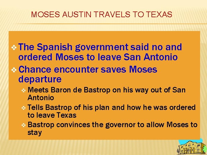 MOSES AUSTIN TRAVELS TO TEXAS v The Spanish government said no and ordered Moses