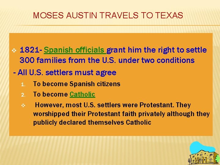 MOSES AUSTIN TRAVELS TO TEXAS 1821 - Spanish officials grant him the right to