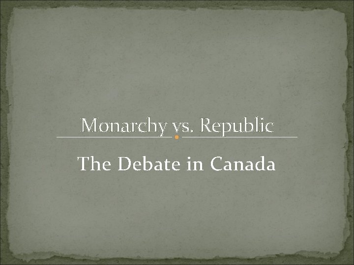 Monarchy vs. Republic The Debate in Canada 