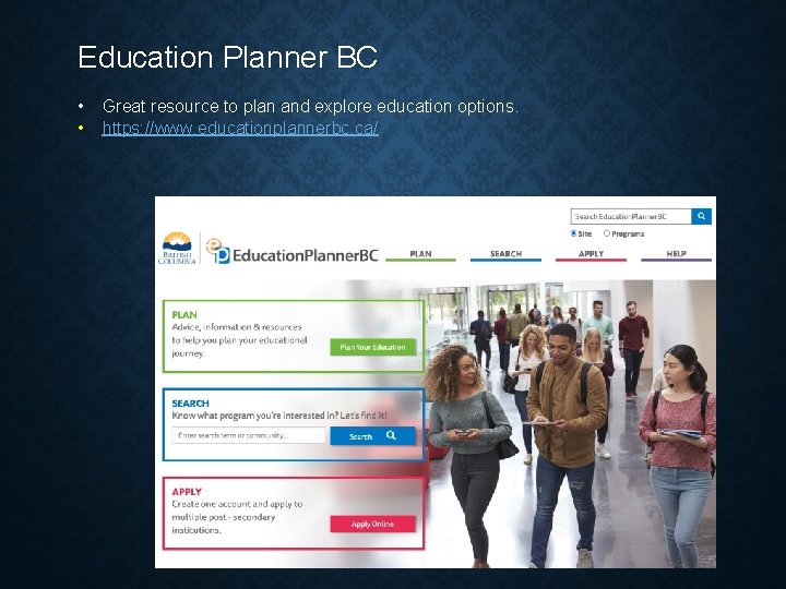 Education Planner BC • • Great resource to plan and explore education options. https: