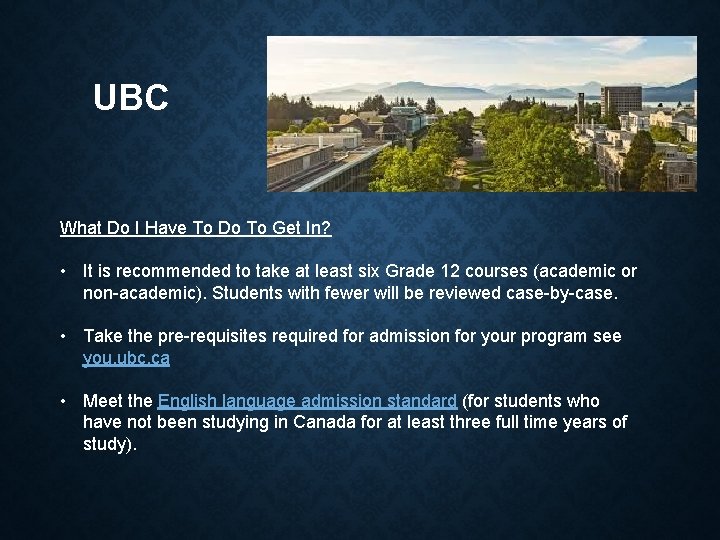 UBC What Do I Have To Do To Get In? • It is recommended