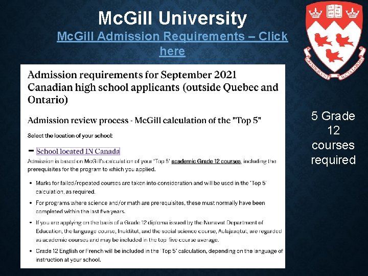 Mc. Gill University Mc. Gill Admission Requirements – Click here 5 Grade 12 courses