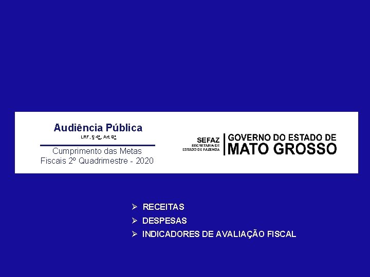 Audiência Pública LRF, § 4 o , Art. 9 o Cumprimento das Metas Fiscais