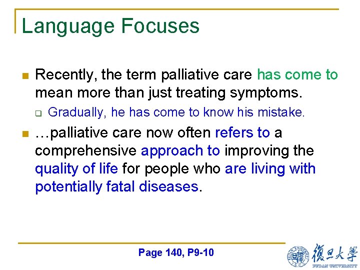 Language Focuses n Recently, the term palliative care has come to mean more than