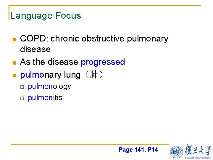 Language Focus n n n COPD: chronic obstructive pulmonary disease As the disease progressed