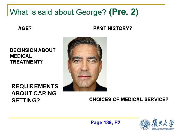 What is said about George? (Pre. 2) AGE? PAST HISTORY? DECINSION ABOUT MEDICAL TREATMENT?