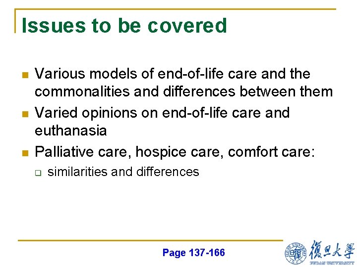 Issues to be covered n n n Various models of end-of-life care and the