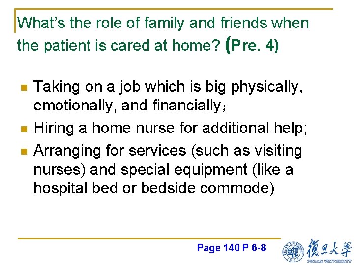 What’s the role of family and friends when the patient is cared at home?