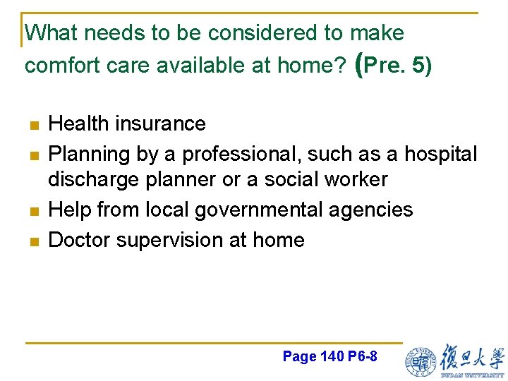 What needs to be considered to make comfort care available at home? (Pre. 5)