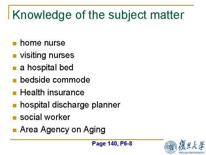 Knowledge of the subject matter n n n n home nurse visiting nurses a