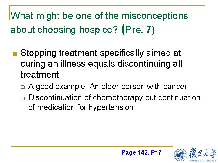 What might be one of the misconceptions about choosing hospice? (Pre. 7) n Stopping