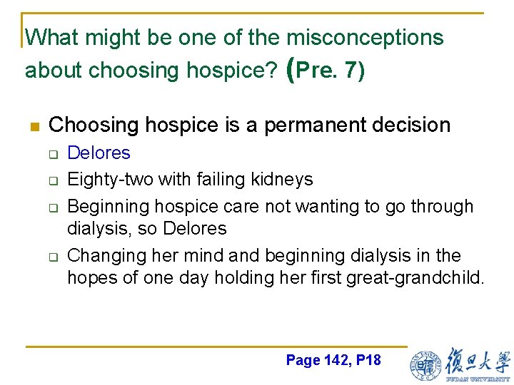 What might be one of the misconceptions about choosing hospice? (Pre. 7) n Choosing