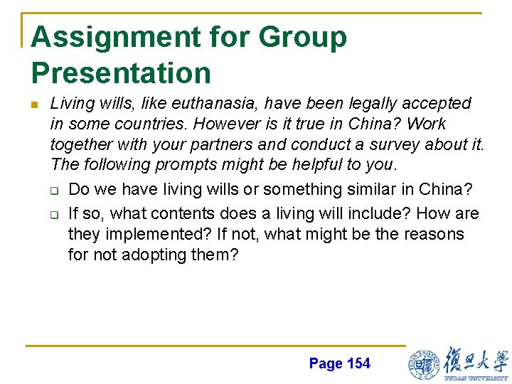 Assignment for Group Presentation n Living wills, like euthanasia, have been legally accepted in