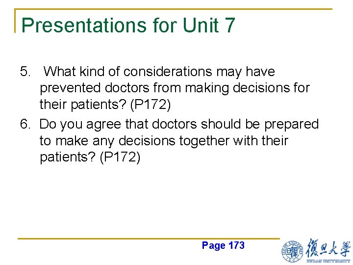 Presentations for Unit 7 5. What kind of considerations may have prevented doctors from