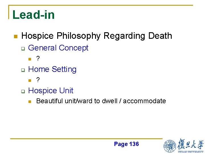 Lead-in n Hospice Philosophy Regarding Death q General Concept n q Home Setting n