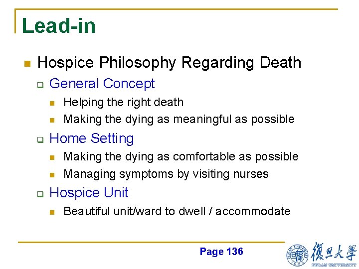 Lead-in n Hospice Philosophy Regarding Death q General Concept n n q Home Setting