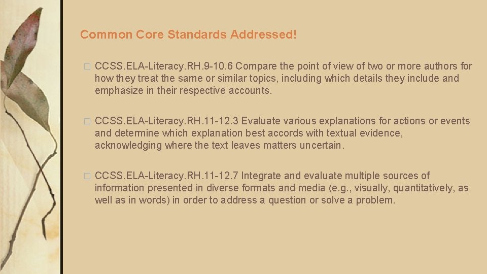 Common Core Standards Addressed! � CCSS. ELA-Literacy. RH. 9 -10. 6 Compare the point
