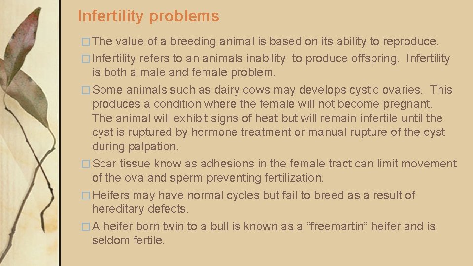 Infertility problems � The value of a breeding animal is based on its ability