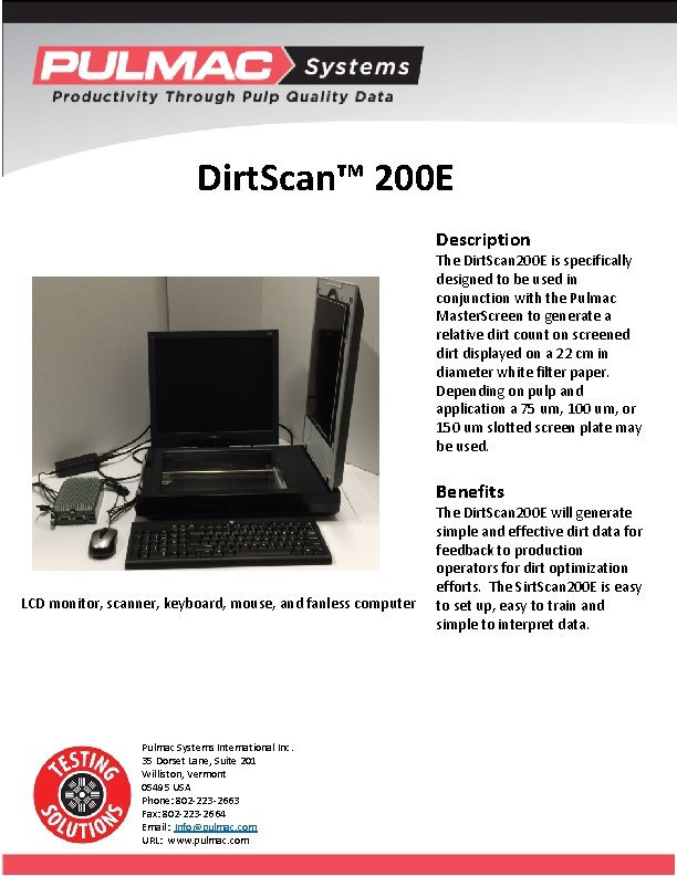 Dirt. Scan™ 200 E Description The Dirt. Scan 200 E is specifically designed to