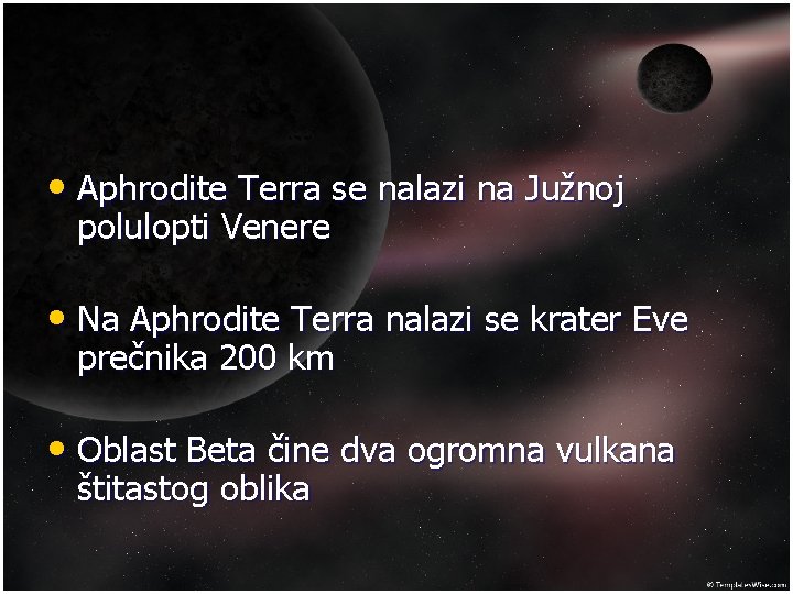  • Aphrodite Terra se nalazi na Južnoj polulopti Venere • Na Aphrodite Terra